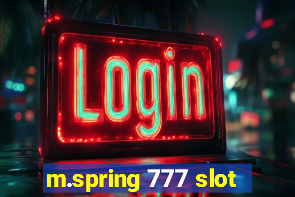 m.spring 777 slot