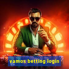 vamos betting login