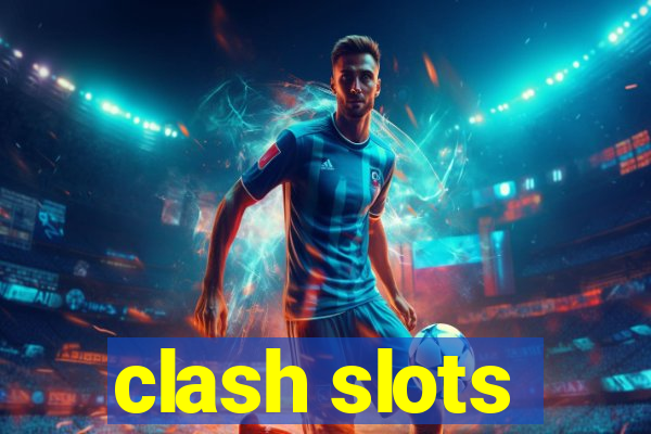 clash slots