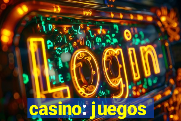 casino: juegos