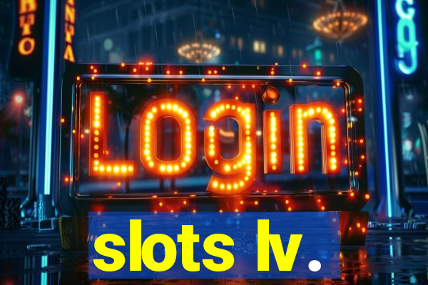 slots lv.