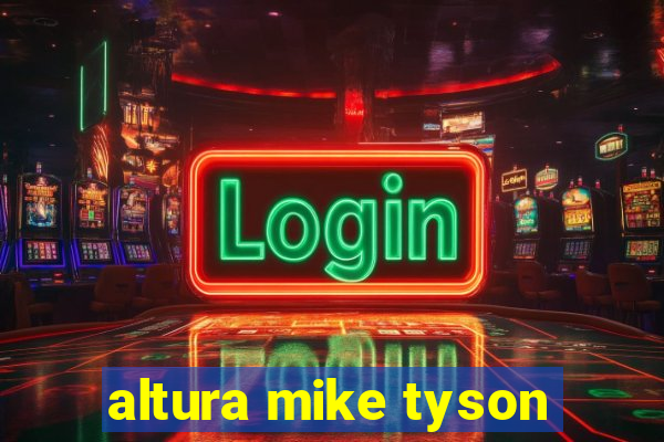 altura mike tyson