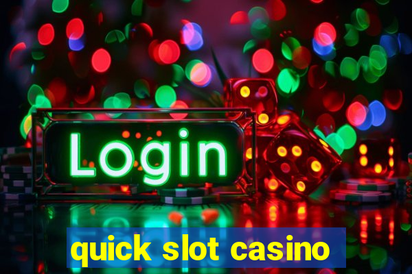 quick slot casino