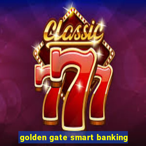 golden gate smart banking