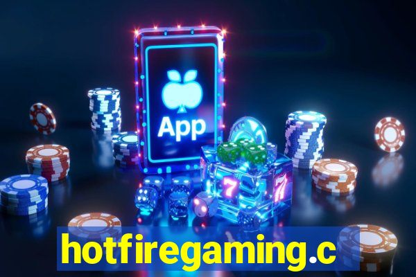 hotfiregaming.com