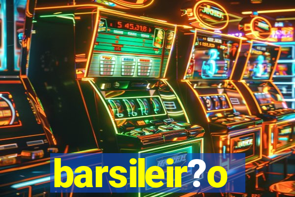 barsileir?o