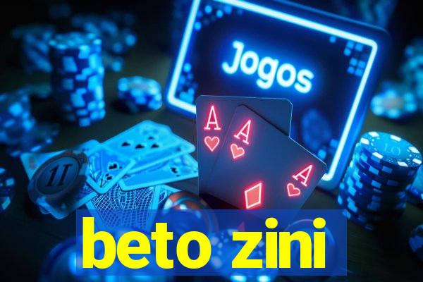 beto zini