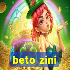 beto zini