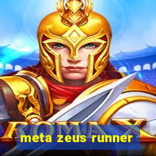 meta zeus runner