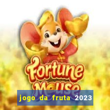 jogo da fruta 2023 paga mesmo