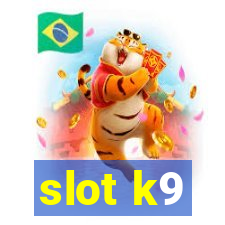 slot k9