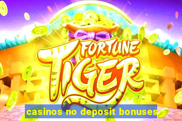 casinos no deposit bonuses