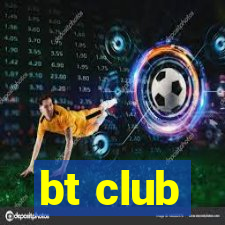 bt club