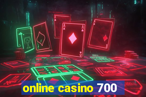 online casino 700