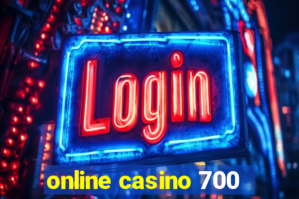 online casino 700