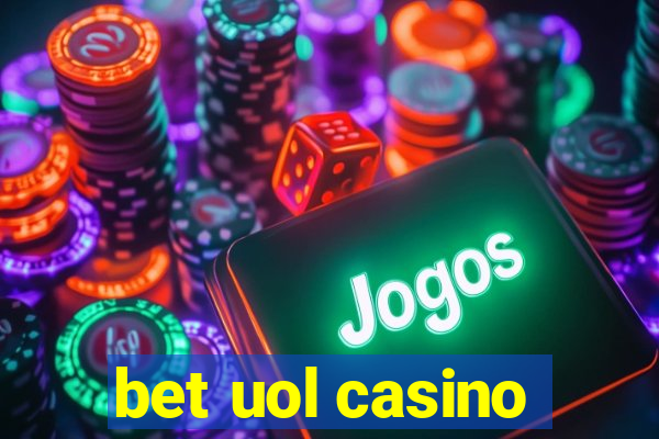 bet uol casino