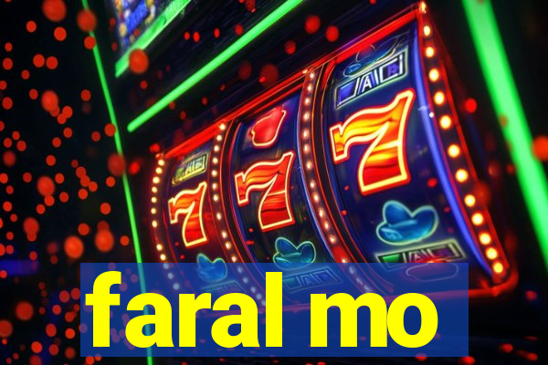 faral mo