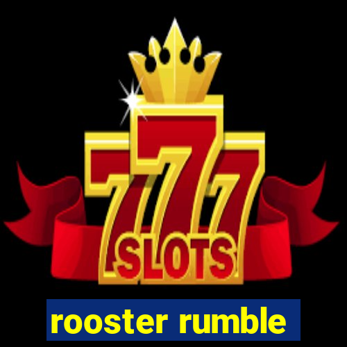 rooster rumble