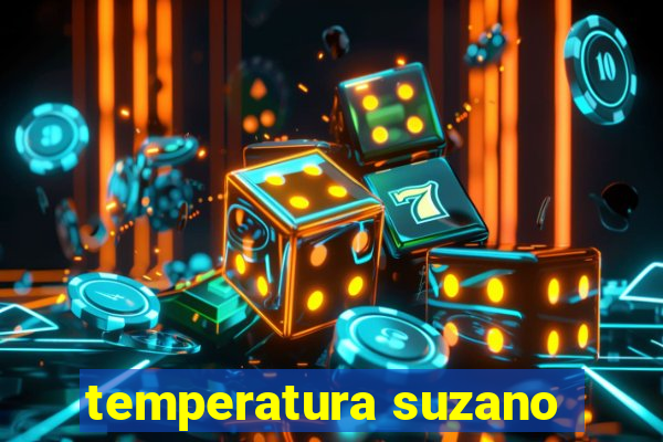 temperatura suzano