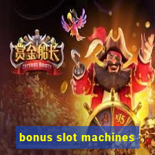 bonus slot machines