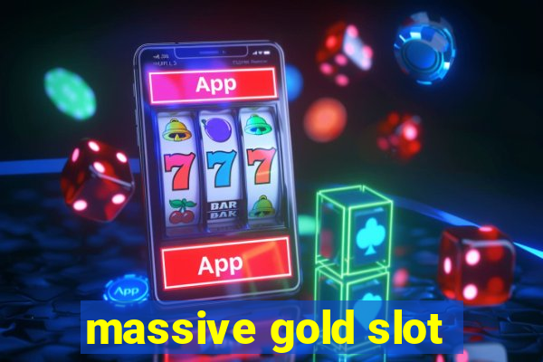 massive gold slot