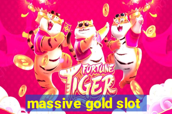 massive gold slot