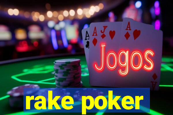 rake poker