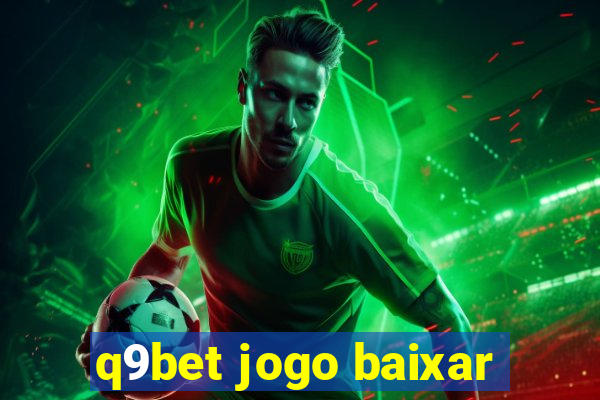 q9bet jogo baixar