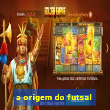 a origem do futsal