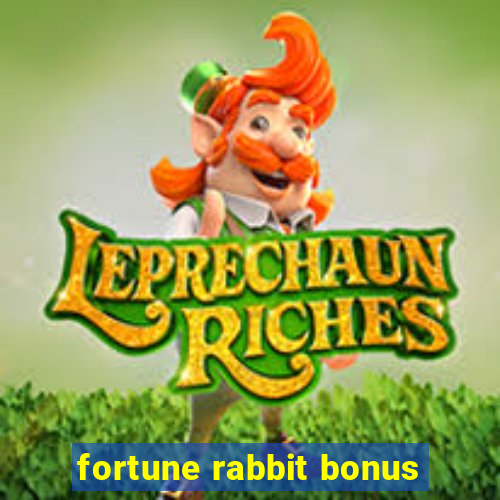 fortune rabbit bonus