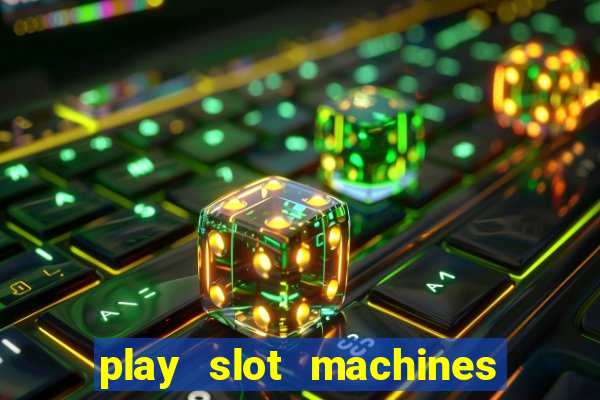 play slot machines for real money online