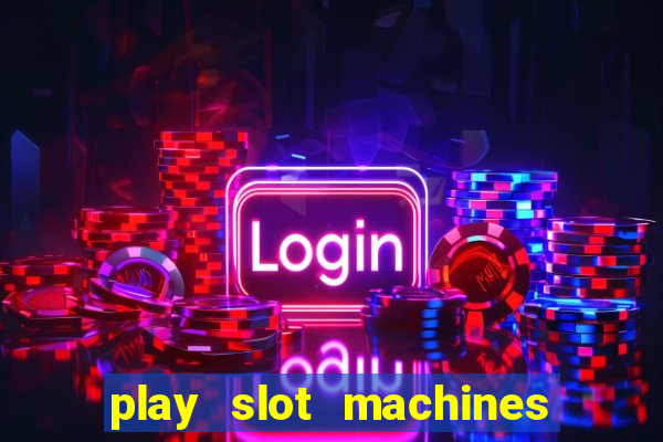 play slot machines for real money online