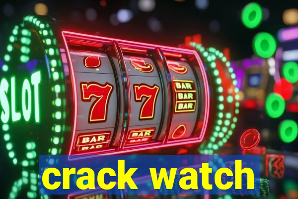 crack watch