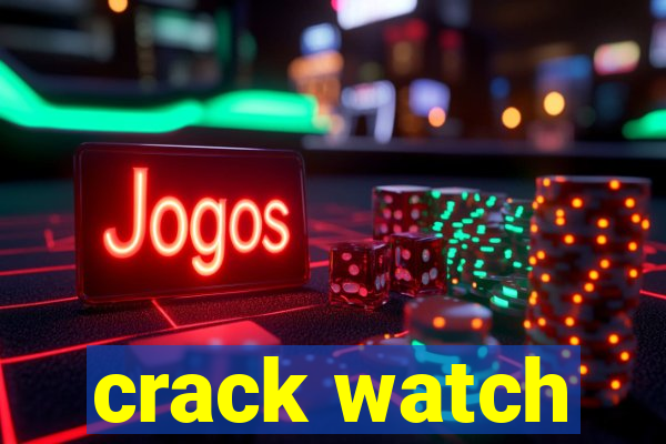 crack watch