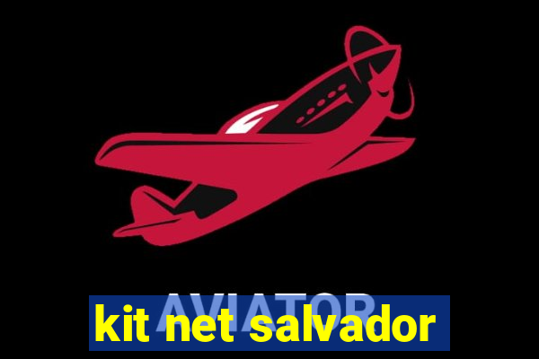 kit net salvador