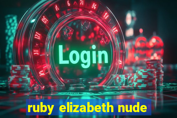 ruby elizabeth nude