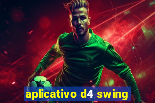 aplicativo d4 swing