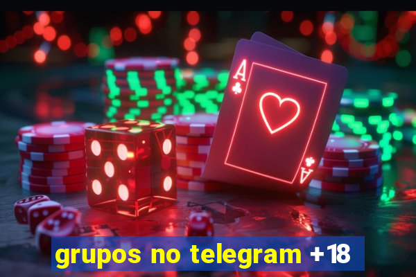 grupos no telegram +18