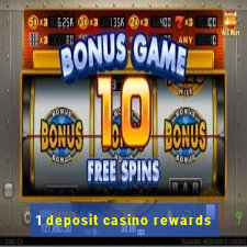 1 deposit casino rewards