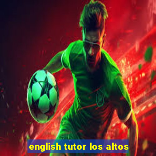 english tutor los altos