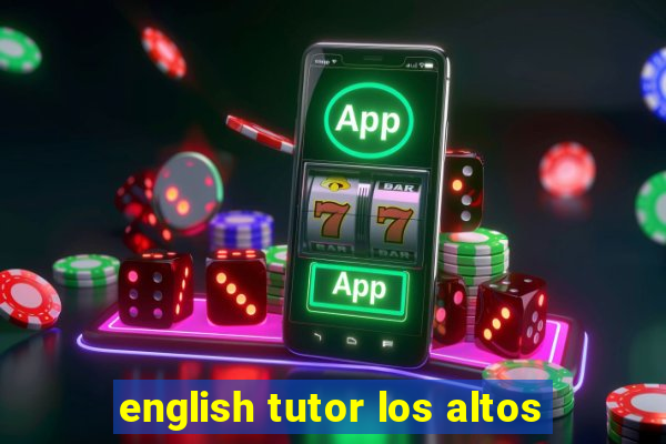 english tutor los altos