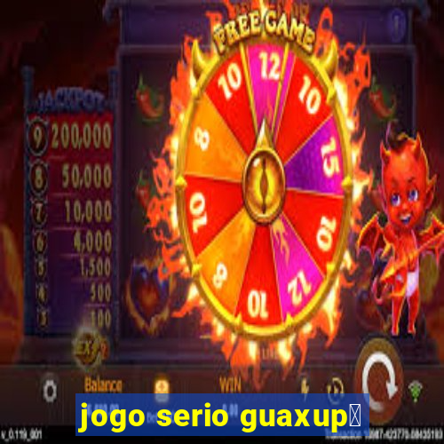 jogo serio guaxup茅