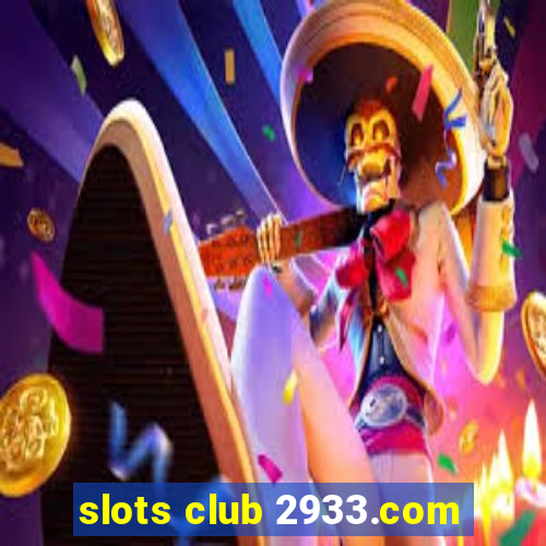 slots club 2933.com