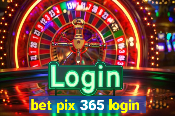 bet pix 365 login