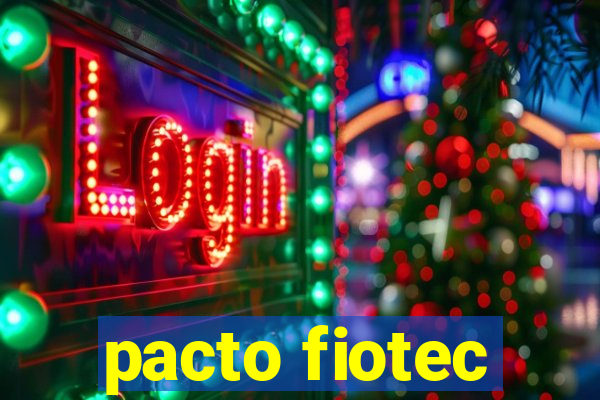 pacto fiotec