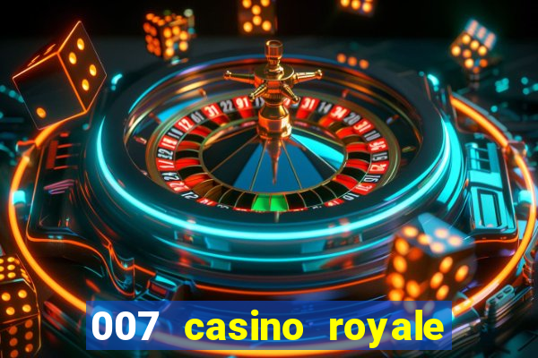 007 casino royale cenas do filme