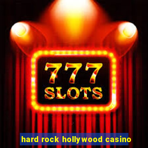 hard rock hollywood casino