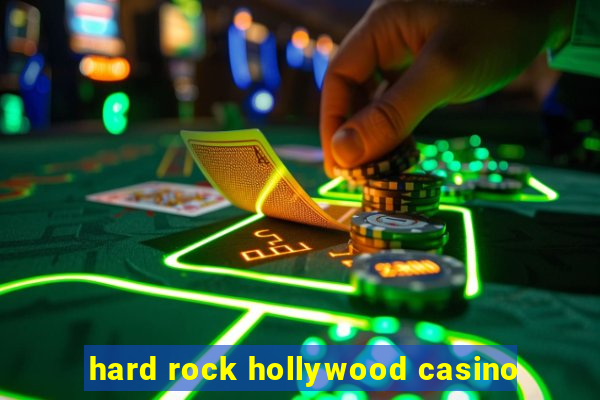 hard rock hollywood casino