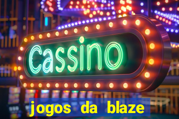 jogos da blaze para ganhar dinheiro