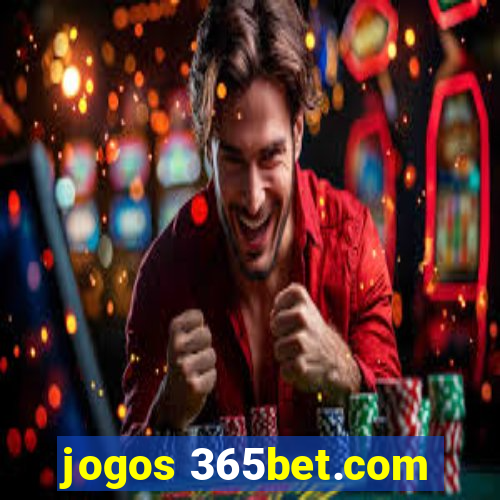 jogos 365bet.com